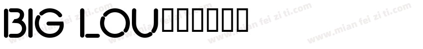Big Lou字体转换